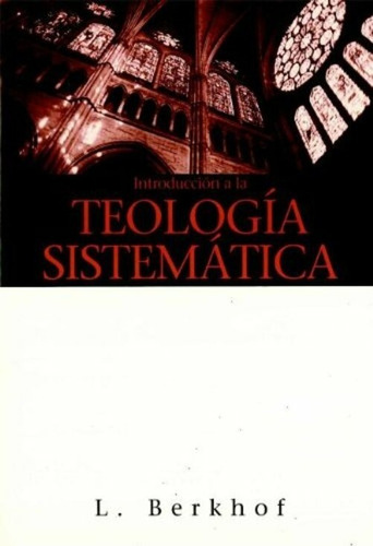 Imagen 1 de 2 de Introducción A La Teología Sistemática, Louis Berkhof