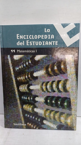 La Enciclopedia Del Estudiante : 11 Matematicas 