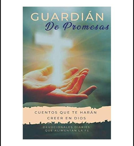 Libro: Guardian De Promesas: Cuentos Que Te Haran Creer En D