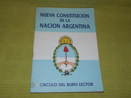 Nueva Constitución De La Nación Argentina- Circ. Buen Lector