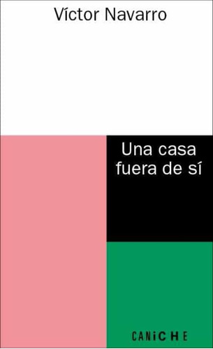 Una Casa Fuera De Si - Navarro  Victor