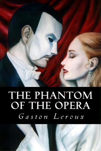 The Phantom Of The Opera, De Editorial, Tao. Editorial Createspace, Tapa Blanda En Inglés