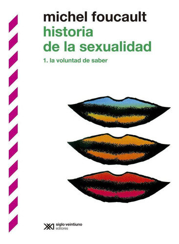 Libro: Historia De La Sexualidad I. Foucault, Michel. Siglo 
