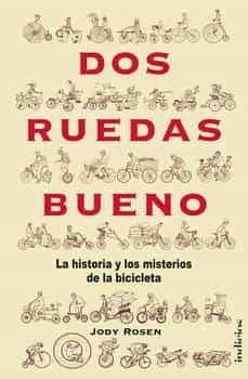 Dos Ruedas Bueno   La Historia Y Los Misterios De La Bic...