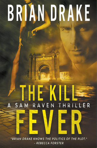 The Kill Fever: A Sam Raven Thriller, De Drake, Brian. Editorial Wolfpack Pub, Tapa Blanda En Inglés