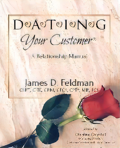 D-a-t-i-n-g Your Customer(r) : A Relationship Manual, De James D Feldman. Editorial Open Books Press, Tapa Blanda En Inglés