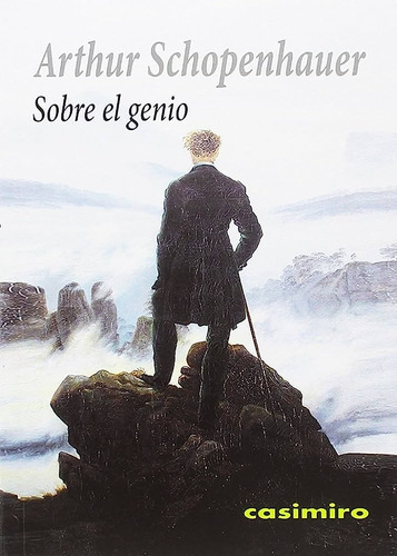 SOBRE EL GENIO - ARTHUR SCHOPENHAUER, de Arthur Schopenhauer. Editorial CASIMIRO, tapa blanda en español
