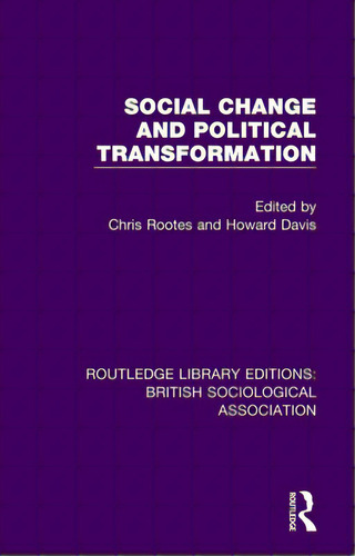 Social Change And Political Transformation, De Rootes, Chris. Editorial Routledge, Tapa Blanda En Inglés