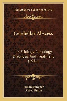 Libro Cerebellar Abscess : Its Etiology, Pathology, Diagn...
