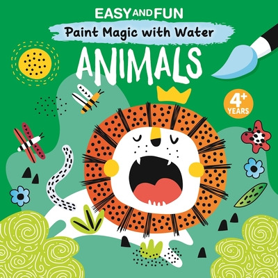 Libro Easy And Fun Paint Magic With Water: Animals - Clor...