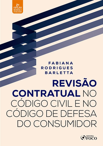 Revisão contratual no código civil e defesa do consumidor, de Barletta, Fabiana Rodrigues. Editorial Editora Foco Jurídico Ltda, capa mole em português, 2019