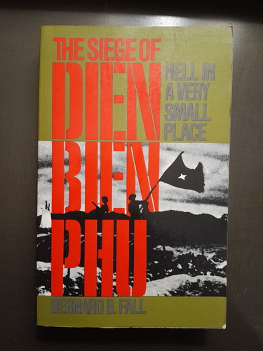 The Siege Of Dien Bien Phu - Bernard B. Fall
