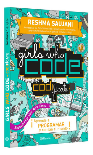 Libro Girls Who Code Codifícate Reshma Saujani Grupo Planeta