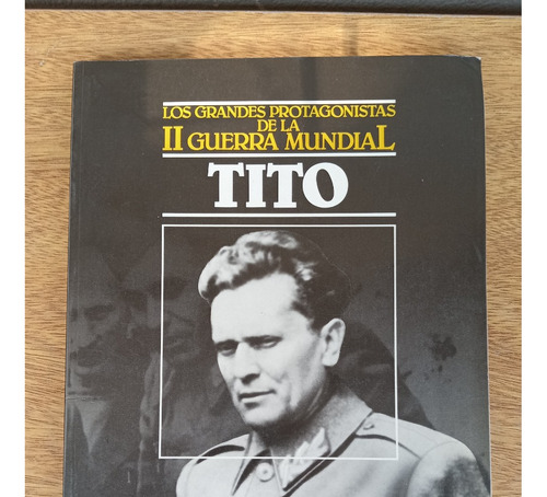 Libro Tito Los Grandes Protagonistas De La 2º Guerra Mundial