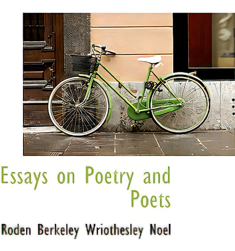 Essays On Poetry And Poets, De Berkeley Wriothesley Noel, Roden., Vol. 1. Editorial Bibliobazaar, Tapa Dura En Inglés
