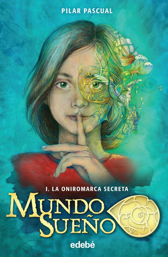 MUNDO SUEÃÂO 1. La oniromarca secreta, de Pascual Echalecu, Pilar. Editorial edebé, tapa dura en español