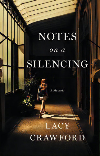 Notes On A Silencing : A Memoir, De Lacy Crawford. Editorial Little Brown And Company, Tapa Blanda En Inglés