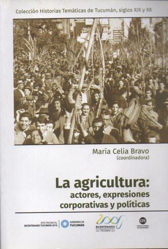 Tucumán. La Agricultura. Actores, Expresiones Corporativas Y Políticas, De Bravo, Maria Celia. Editorial Imago Mundi, Tapa Blanda En Español