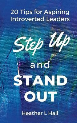 Libro Step Up And Stand Out : 20 Tips For Aspiring Introv...