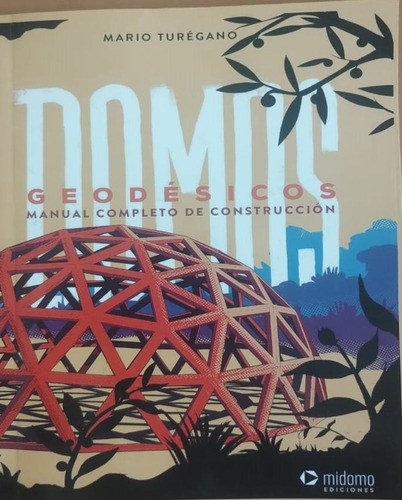 Domos Geodesicos Mario Turegano Manual De Construccion Fdh