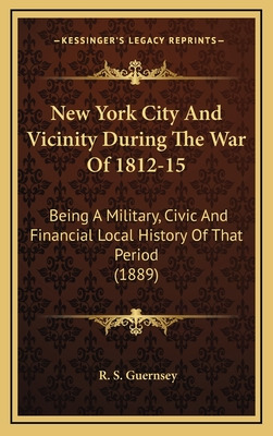 Libro New York City And Vicinity During The War Of 1812-1...