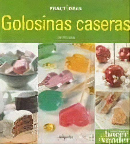 Golosinas Caseras*, De Pechar-dubkin. Editorial Longseller, Edición 1 En Español