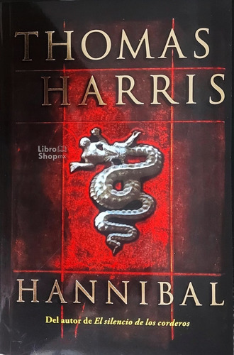 Hannibal: Dragón Rojo + Silencio Corderos + Origen Del Mal, De Thomas Harris. Serie Saga Hannibal Editorial Grijalbo, Tapa Blanda En Español, 2022
