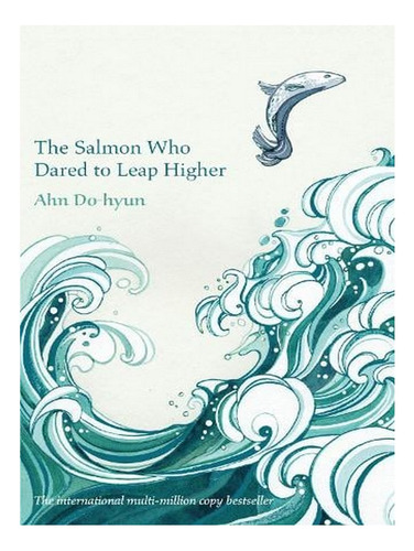 The Salmon Who Dared To Leap Higher (paperback) - Ahn . Ew02