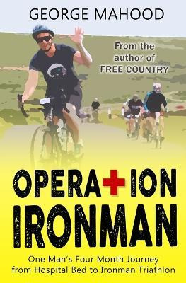 Libro Operation Ironman : One Man's Four Month Journey Fr...