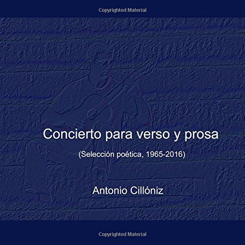 Concierto Para Verso Y Prosa: Seleccion Poetica 1965-2016