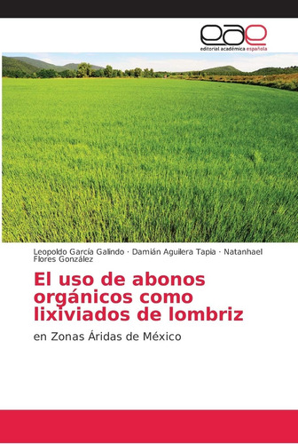 Libro: El Uso De Abonos Orgánicos Como Lixiviados De Lombriz