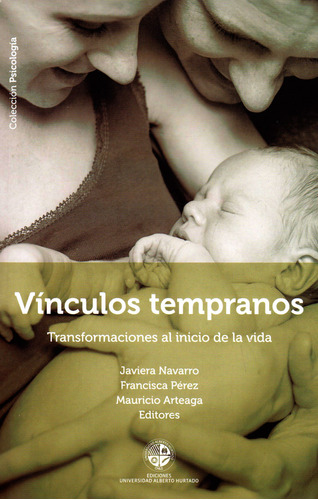 Vínculos Tempranos Transformaciones Al Inicio De La Vida