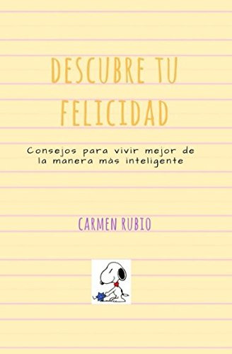 Descubre Tu Felicidad: Consejos Para Vivir Mejor De La Maner