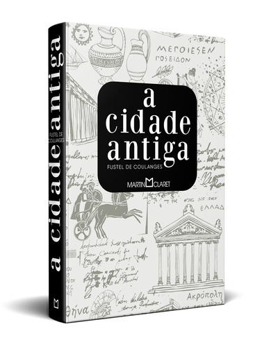 A cidade antiga, de de Coulanges, Fustel. Editora Martin Claret Ltda, capa dura em português, 2021