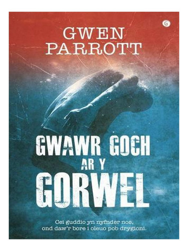 Gwawr Goch Ar Y Gorwel (paperback) - Gwen Parrott. Ew06