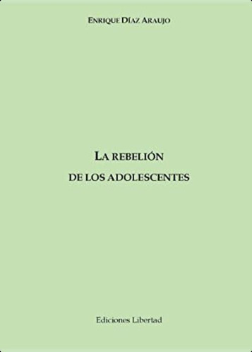 La Rebelión De Los Adolescentes (spanish Edition), De Díaz Araujo, Enrique. Editorial Oem, Tapa Blanda En Español