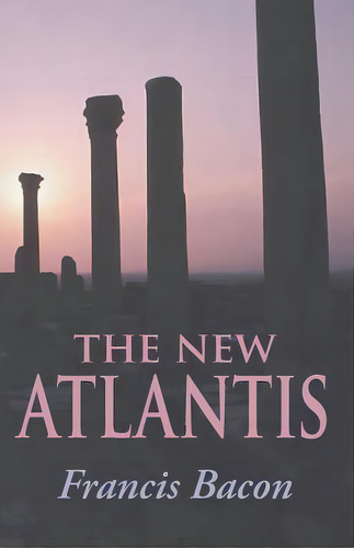 The New Atlantis, De Bacon, Francis. Editorial Stonewell Pr, Tapa Blanda En Inglés