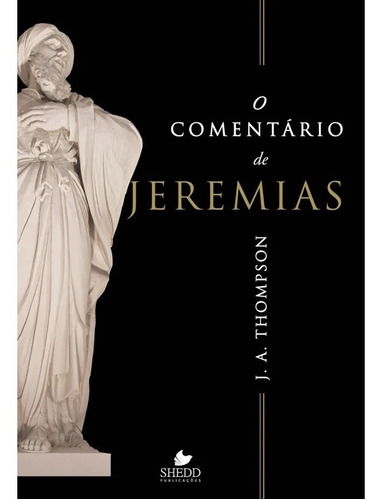 Livro O Comentário De Jeremias - J. A. Thompson