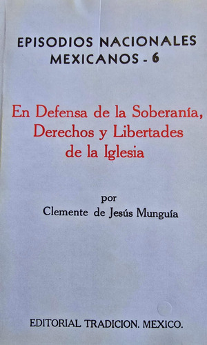 En Defensa De La Iglesia Clemente De Jesus Munguia