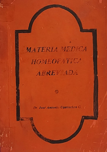 Materia Médica Homeopática Abreviada - Ugartechea, J. A.