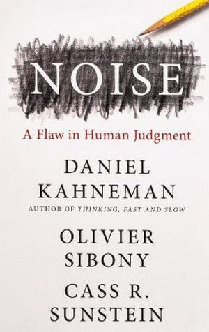 Libro Noise A Flaw In Human Judgment