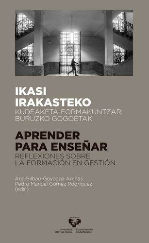 Ikasi Irakasteko. Kudeaketa-formakuntzari Buruzko Gogoetak Ãâ» Aprender Para Enseãâ±ar. Reflexi..., De Aa.vv. Editorial Universidad Del País Vasco, Tapa Blanda En Español