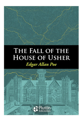 The Fall Of The House Of Usher And Other Stories / E. A. Poe