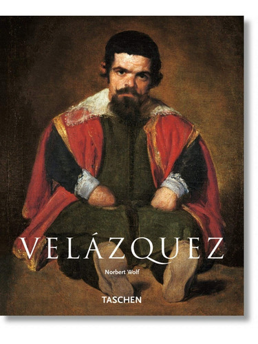 Velazquez, Diego  1599-1660   R: Sin Datos, De Wolf, Norbert. Serie Sin Datos, Vol. 0. Editorial Taschen, Tapa Blanda, Edición Sin Datos En Español, 1