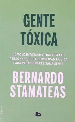 Gente Tóxica ( Bernardo Stamateas)