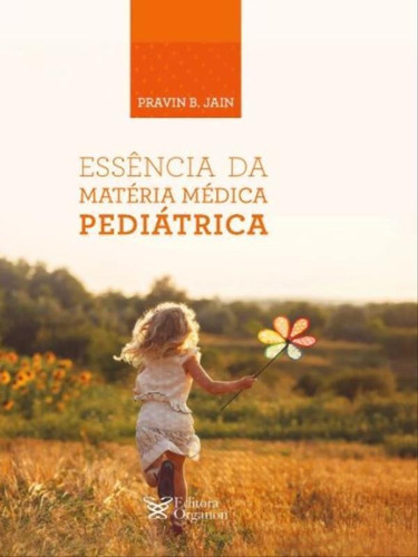 Essência Da Matéria Médica Pediátrica, De Jain, Pravin B. Editora Organon, Capa Mole Em Português