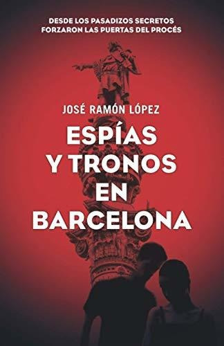 Libro : Espias Y Tronos En Barcelona Desde Los Pasadizos.. 