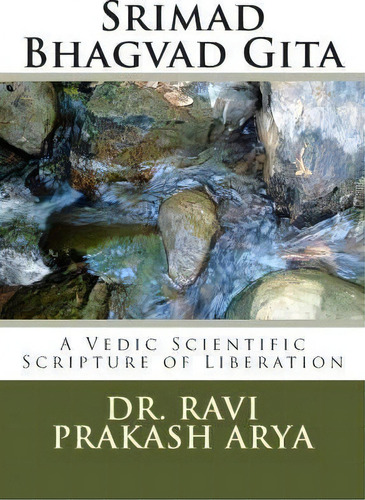 Srimad Bhagvad Gita, De Dr Ravi Prakash Arya. Editorial Indian Foundation For Vedic Science, Tapa Blanda En Inglés