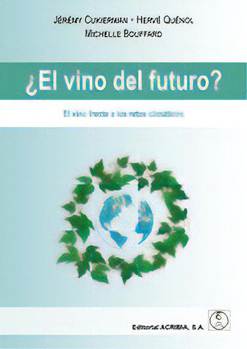 Ãâ¿el Vino Del Futuro: El Vino Frente A Los Retos Climáticos, De Vvaa., Vol. 1. Editorial Editorial Acribia, S.a., Tapa Blanda En Español