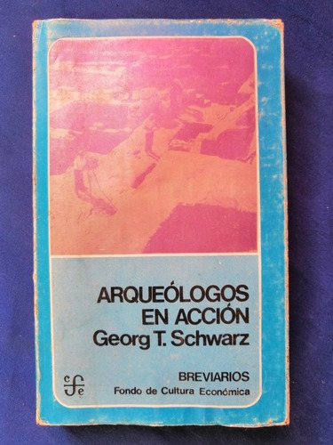 Libro Arqueólogos En Acción Georg T. Schwarz